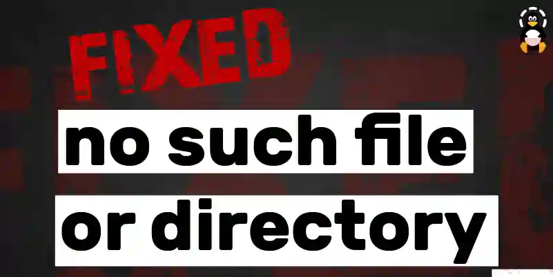 How to Fix bash: no such file or directory